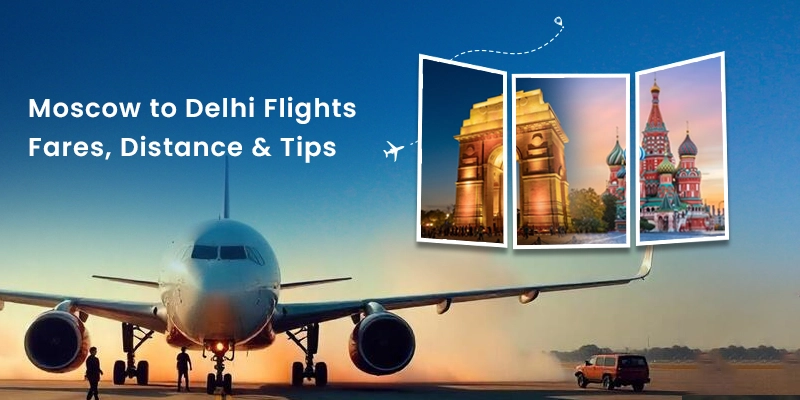Moscow to Delhi Flights