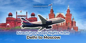 Aeroflot Direct flights from Delhi to Moscow
