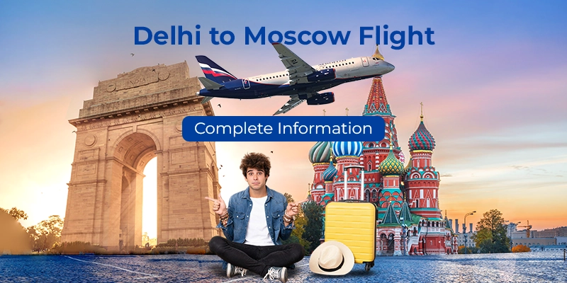 Delhi to Moscow