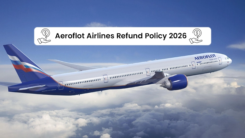 Aeroflot Airlines Refund Policy 2026